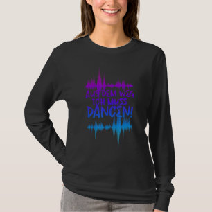 Techno Out Of The Way I Have To Dance T-Shirt