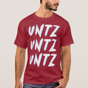 Techno Rave Gabber Untz Untz Untz - DJ EDM Raver T-Shirt