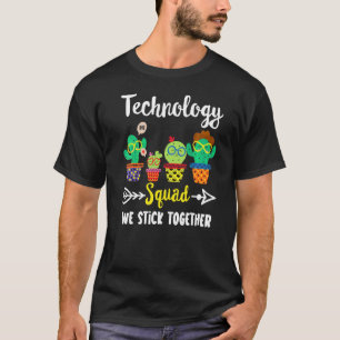Technology Squad  Cactus Team Technology Teacher T-Shirt
