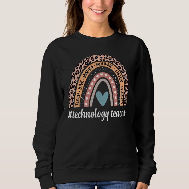 Technology Teacher Rainbow Leopard Tech Teacher's Sweatshirt (Front)