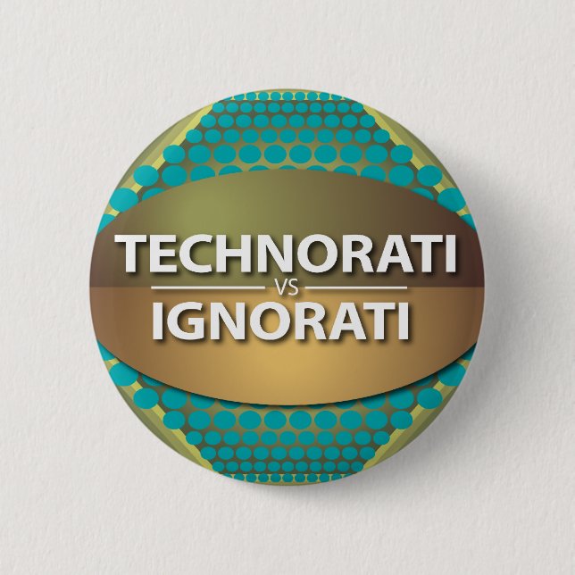 Technorati vs Ignorati 6 Cm Round Badge (Front)