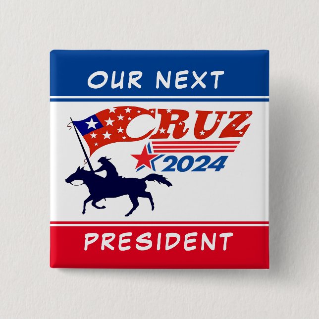 Ted Cruz: Our Next President 15 Cm Square Badge (Front)
