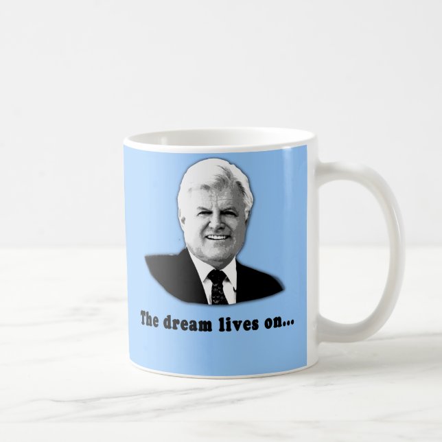 Ted Kennedy The Dream Lives On Coffee Mug (Right)
