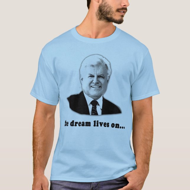 Ted Kennedy The Dream Lives On T-Shirt (Front)
