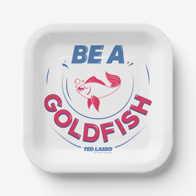 Ted Lasso | Be A Goldfish Paper Plate (Front)