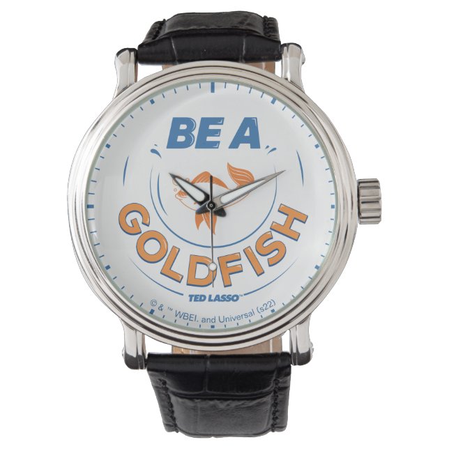 Ted Lasso | Be A Goldfish Watch (Front)