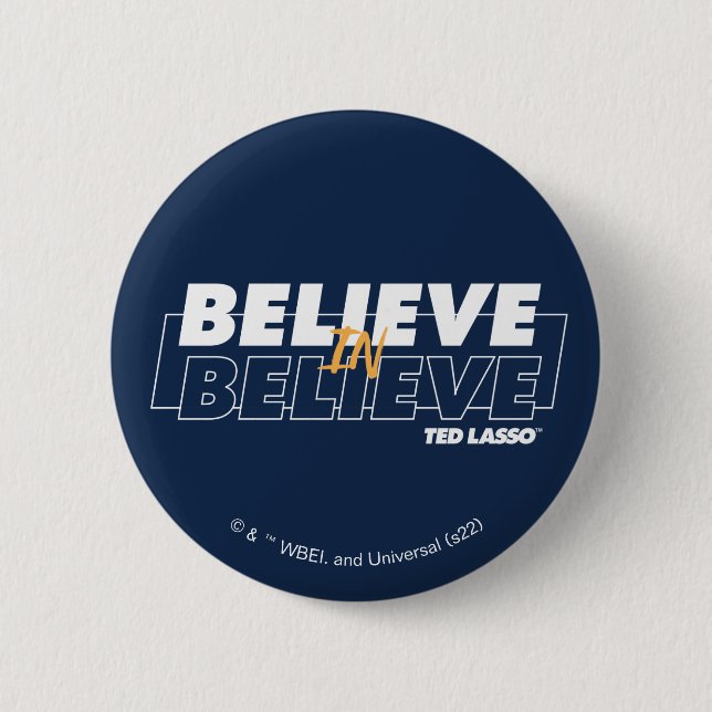 Ted Lasso | Believe in Believe 6 Cm Round Badge (Front)
