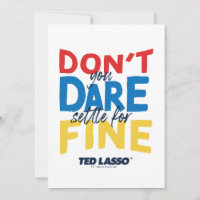 Ted Lasso | Don't You Dare Settle For Fine
