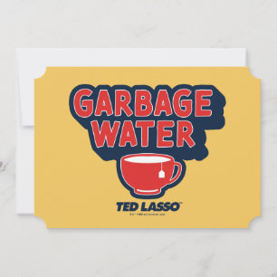 Ted Lasso   Garbage Water Tea Graphic Card