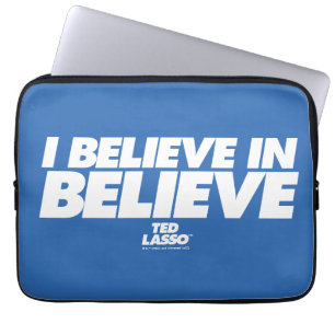 Ted Lasso   I Believe in Believe Laptop Sleeve