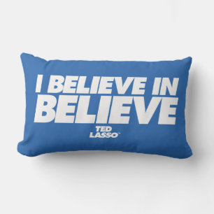 Ted Lasso   I Believe in Believe Lumbar Cushion