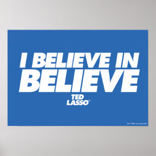 Ted Lasso   I Believe in Believe Poster