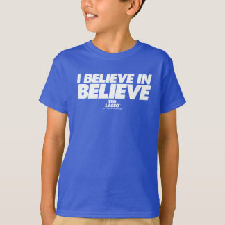 Ted Lasso | I Believe in Believe T-Shirt