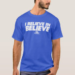 Ted Lasso | I Believe in Believe T-Shirt<br><div class="desc">Check out this Ted Lasso "I believe in believe" typography quote.</div>
