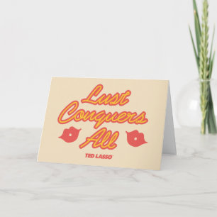 Ted Lasso   Lust Conquers All Card