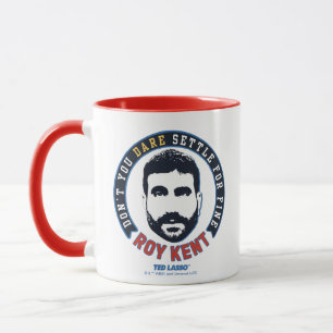 Ted Lasso   Roy Kent Don't You Dare Settle Mug