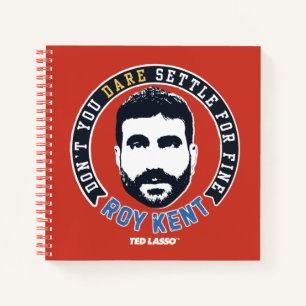 Ted Lasso   Roy Kent Don't You Dare Settle Notebook