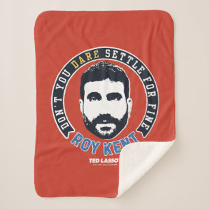 Ted Lasso Roy Kent Don't You Dare Settle Sherpa Blanket