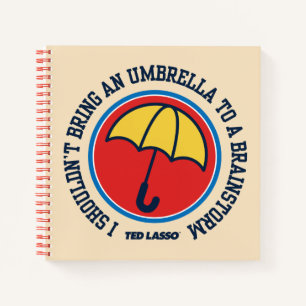 Ted Lasso   Shouldn't Bring Umbrella To Brainstorm Notebook