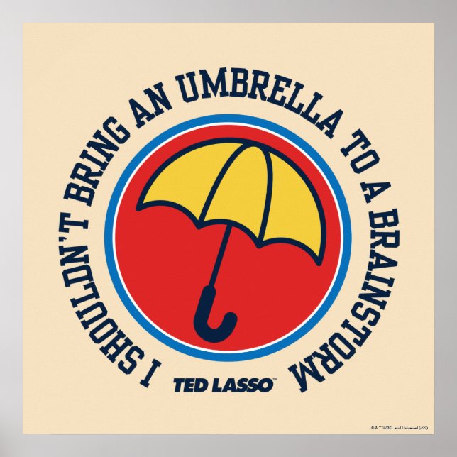 Ted Lasso | Shouldn't Bring Umbrella To Brainstorm Poster (Front)