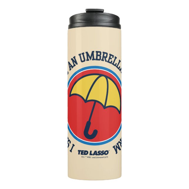 Ted Lasso | Shouldn't Bring Umbrella To Brainstorm Thermal Tumbler (Front)