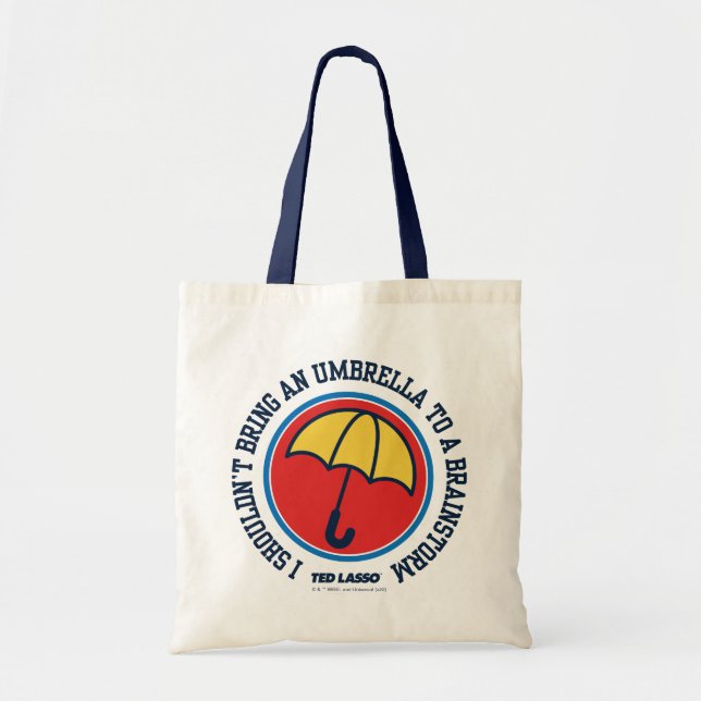 Ted Lasso | Shouldn't Bring Umbrella To Brainstorm Tote Bag (Front)