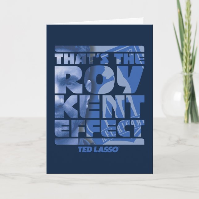 Ted Lasso | That's The Roy Kent Effect Card (Front)
