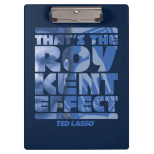 Ted Lasso That's The Roy Kent Effect Clipboard