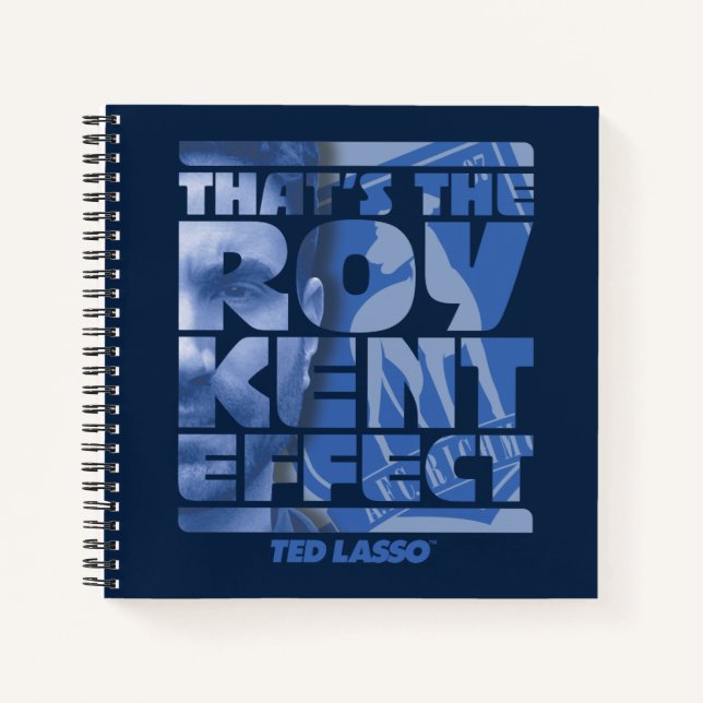 Ted Lasso | That's The Roy Kent Effect Notebook (Front)
