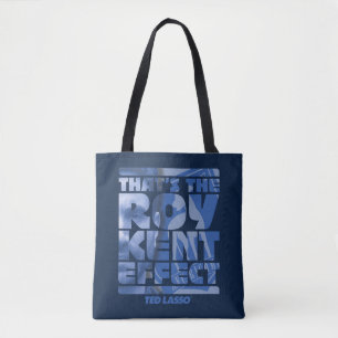 Ted Lasso That's The Roy Kent Effect Tote Bag