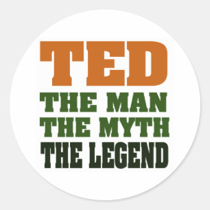 TED - the Man, the Myth, the Legend Classic Round Sticker
