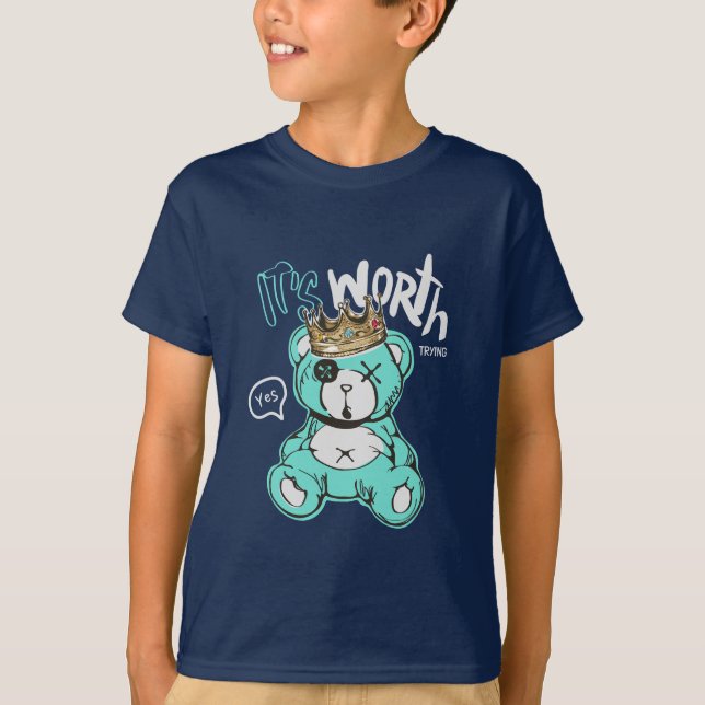 Teddy – It's Worth It T-Shirt (Front)