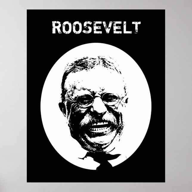 Teddy Roosevelt -- Black and White Poster (Front)