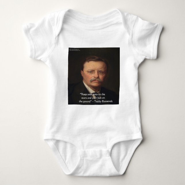 Teddy Roosevelt "Feet On Ground" Wisdom Quote Gift Baby Bodysuit (Front)