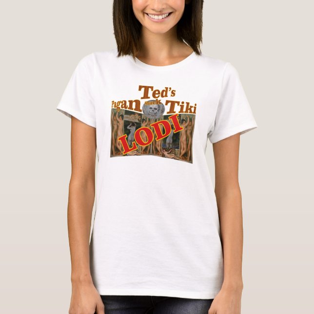 Ted's Pagan Tiki Shack Bar Enoteca Lodi California T-Shirt (Front)