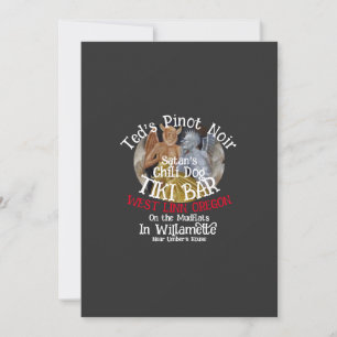 Ted's Pinot Noir Satan's Chilli Dog Tiki Bar Invitation