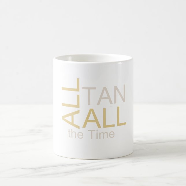 TEE All Tan All the Time Coffee Mug (Center)