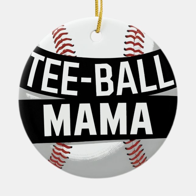 Tee-Ball Mama Funny Teeball Mum Ceramic Ornament (Front)