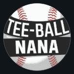 Tee-Ball Nana Funny Teeball Grandma Classic Round Sticker<br><div class="desc">A cool tee-ball Grandma design t-ball Matching Family for any grandmother who enjoys watching her grandchildren play tee-ball,  for christmas,  mother´s day or birthday,  or other occasions.</div>