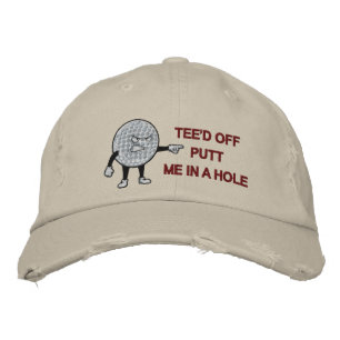 Tee’d Off Putt Me In A Hole Funny Embroidered Hat