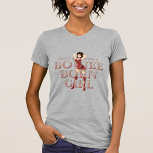 TEE Don't Mess With a Boujee Born Girl