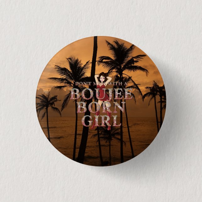 TEE Don't Mess With a Boujee Born Girl 3 Cm Round Badge (Front)