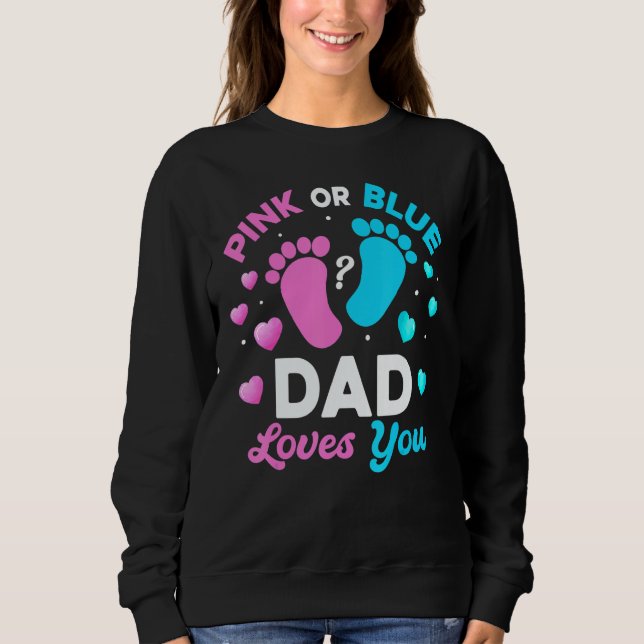 Tee Gender Reveal Baby Pink Or Blue Dad Loves You (Front)