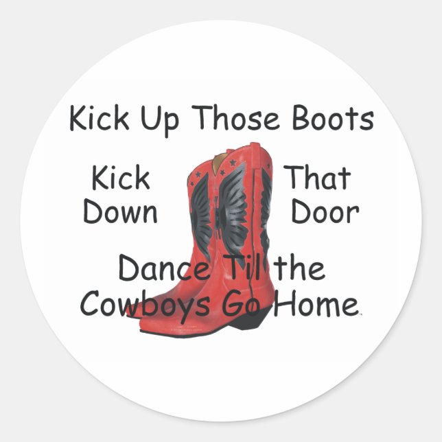 TEE Kick Up Those Boots Classic Round Sticker (Front)