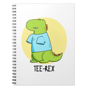 Tee Rex Cute TShirt TRex Dinosaur Pun Notebook
