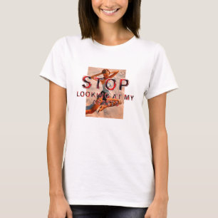 TEE Stop Looking at My Assets T-Shirts
