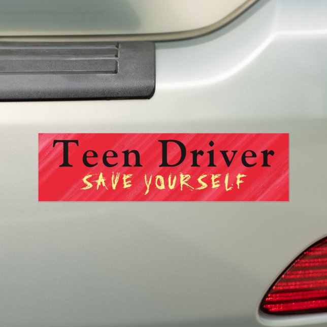 Teen Driver Save Yourself Humorous Bumper Sticker (On Car)
