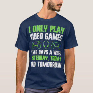 Teen Gaming Funny Video Gamer Saying I Only Play V T-Shirt