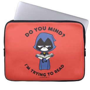 Teen Titans Go!   Raven "I'm Trying To Read" Laptop Sleeve