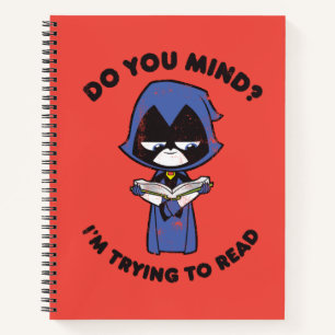 Teen Titans Go! Raven "I'm Trying To Read" Notebook